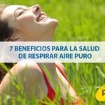 7 Beneficios para la salud de respirar aire puro